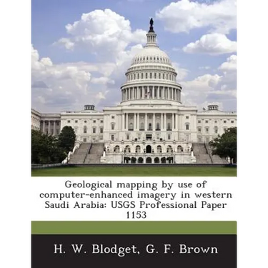 Geological Mapping by Use of Computer-Enhanced Imagery in Western Saudi Arabia: Usgs Professional Paper 1153