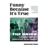 Funny Because It's True: How the Onion Created Modern American News Satire