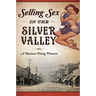 Selling Sex in the Silver Valley: A Business Doing Pleasure