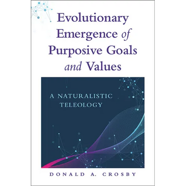 Evolutionary Emergence of Purposive Goals and Values: A Naturalistic Teleology