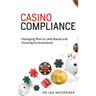 Casino Compliance: Managing Risk in Land-Based and iGaming Environments
