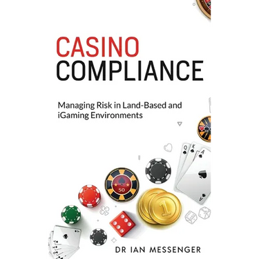 Casino Compliance: Managing Risk in Land-Based and iGaming Environments