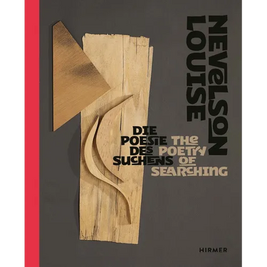 Louise Nevelson: The Poetry of Searching
