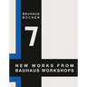 Walter Gropius: New Works from Bauhaus Workshops: Bauhausbücher 7