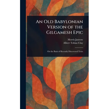 An Old Babylonian Version of the Gilgamesh Epic