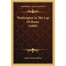 Washington In The Lap Of Rome (1888)