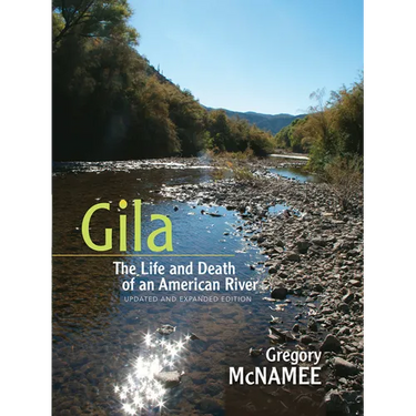 Gila: The Life and Death of an American River