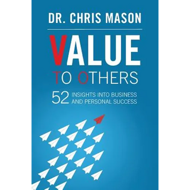 Value To Others: 52 insights into business and personal success