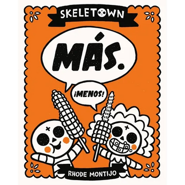 Skeletown: Más. ¡Menos!