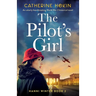 The Pilot's Girl: An utterly heartbreaking World War 2 historical novel