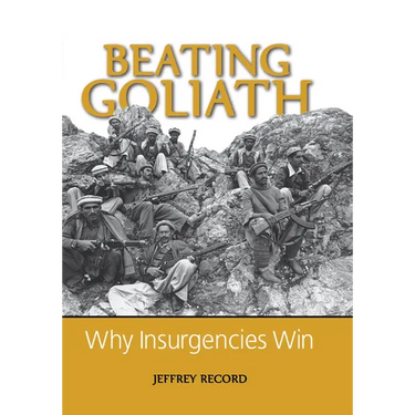 Beating Goliath: Why Insurgencies Win