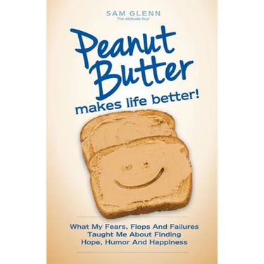 Peanut Butter Makes Life Better