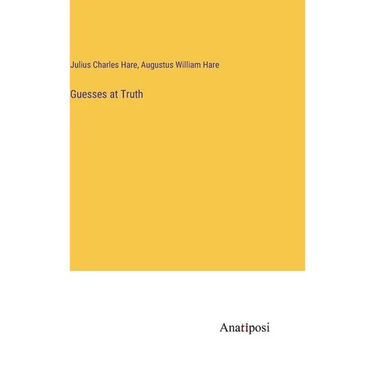 Guesses at Truth