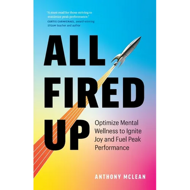 All Fired Up: Optimize Mental Wellness to Ignite Joy and Fuel Peak Performance