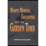 MOUNT MORIAH, GOLGOTHA and the GARDEN TOMB