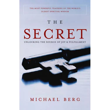 The Secret: Unlocking the source of Joy and Fulfillment