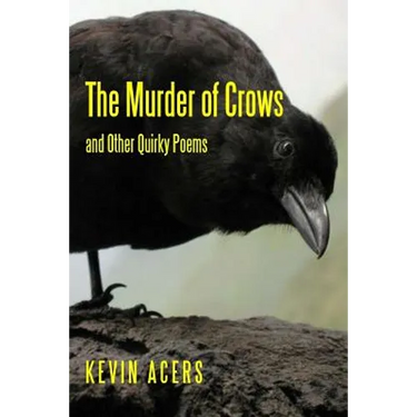 The Murder of Crows: And Other Quirky Poems