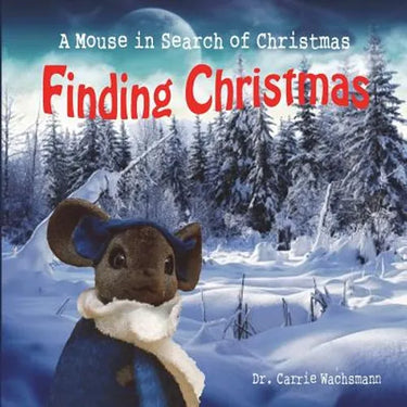 Finding Christmas: A Mouse in Search of Christmas