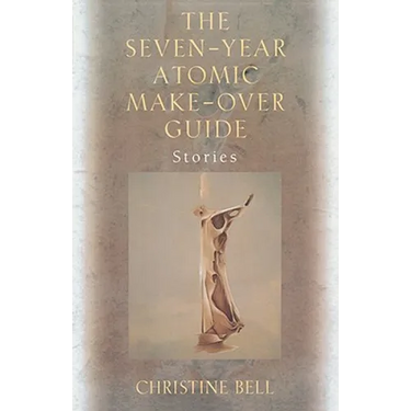 The Seven-Year Atomic Make-Over Guide: Stories
