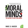 Moral Minds: The Nature of Right and Wrong