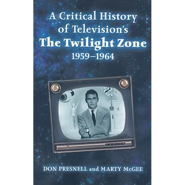 A Critical History of Television's The Twilight Zone, 1959-1964