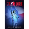 Citizens United: The Supreme Court Ruling that Transformed the World
