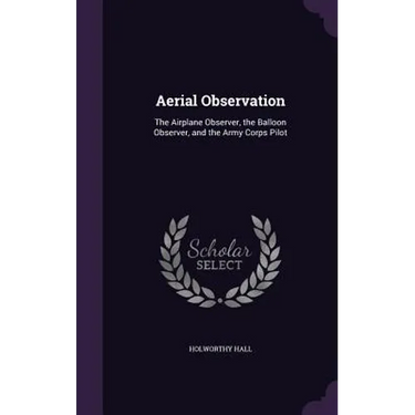 Aerial Observation: The Airplane Observer, the Balloon Observer, and the Army Corps Pilot