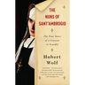 The Nuns of Sant'Ambrogio: The True Story of a Convent in Scandal