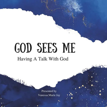 God Sees Me: Having A Talk With God