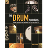 The Drum Handbook: Buying, Maintaining and Getting the Best from Your Drum Kit