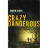 A Crazy Dangerous