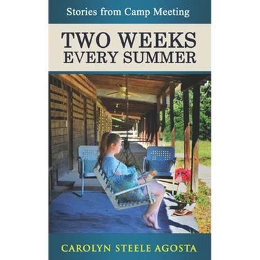 Two Weeks Every Summer: Stories from Camp Meeting