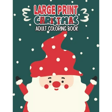 Large Print Christmas Adult Coloring Book: Easy, Relaxing, Stress Relieving Beautiful Christmas Holiday Designs, Christmas Coloring Book For Adults, B