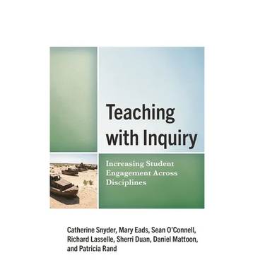 Teaching with Inquiry: Increasing Student Engagement Across Disciplines