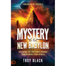 Mystery of the New Babylon: Decoding the End-Times Agenda Threatening Your World