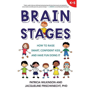 Brain Stages: How to Raise Smart, Confident Kids and Have Fun Doing It