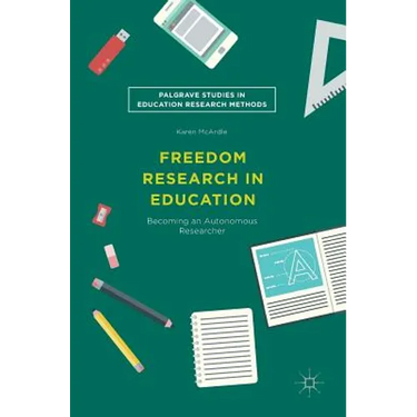 Freedom Research in Education: Becoming an Autonomous Researcher
