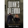 Quinn's Dilemma: Trapped Between The Justice Dept., The Mob and a Notorious Union Brings Intrigue, Violence and Murder