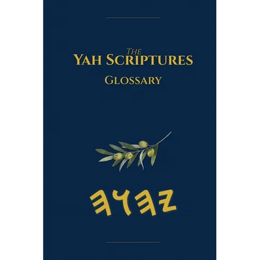 Yah Scriptures Glossary