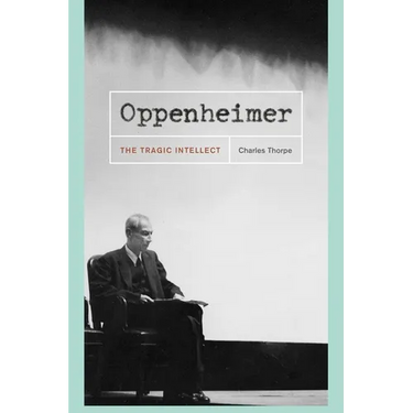 Oppenheimer: The Tragic Intellect
