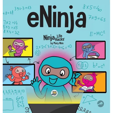 eNinja: A Children's Book About Virtual Learning Practices for Online Student Success