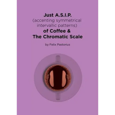 Just A.S.I.P. (accenting symmetrical intervallic patterns) of Coffee & The Chromatic Scale