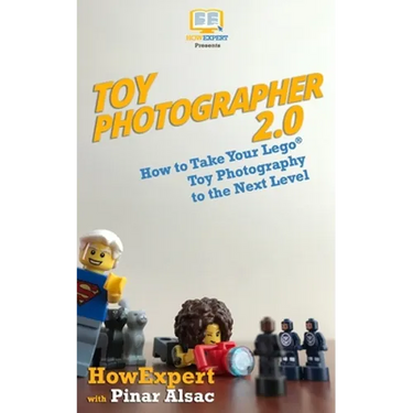 Toy Photographer 2.0: How to Take Your Lego Toy Photography to the Next Level