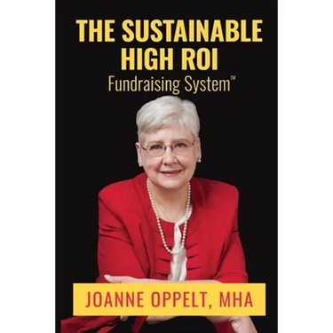 The Sustainable High ROI Fundraising System(TM)