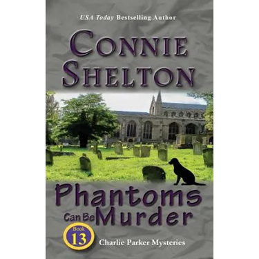 Phantoms Can Be Murder: Charlie Parker Mysteries, Book 13