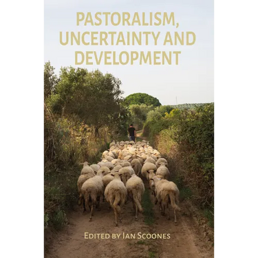 Pastoralism, Uncertainty and Development