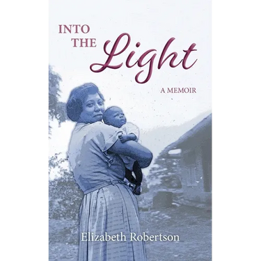 Into the Light: A Memoir