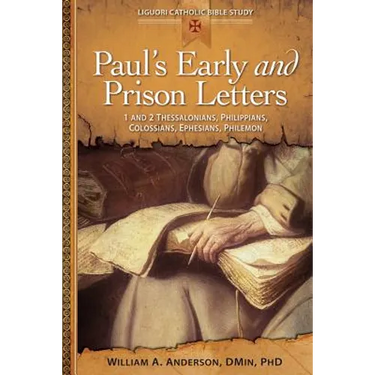 Paul's Early and Prison Letters: 1 & 2 Thessalonians, Philippians, Colossians, Ephesians, Philemon