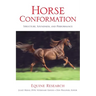 Horse Conformation: Structure, Soundness, And Performance