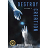 Destroy Creation: Phase II